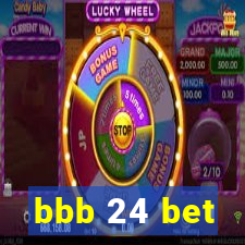 bbb 24 bet
